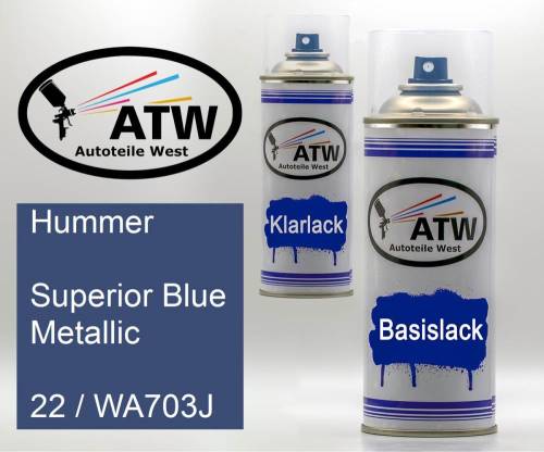 Hummer, Superior Blue Metallic, 22 / WA703J: 400ml Sprühdose + 400ml Klarlack - Set, von ATW Autoteile West.
